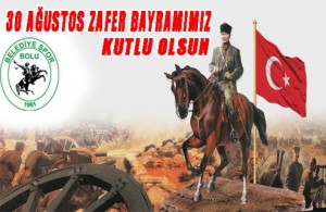 30 AĞUSTOS ZAFER BAYRAMIMIZ KUTLU OLSUN